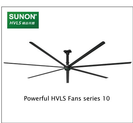 【SUNON】Powerful HVLS Fans series 10